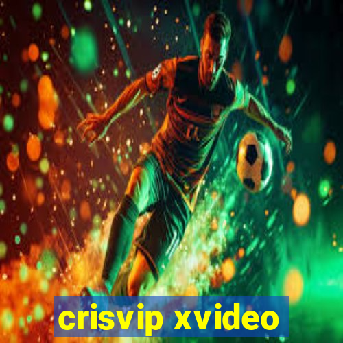 crisvip xvideo